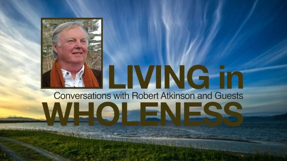 Living in Wholeness, Episode 1